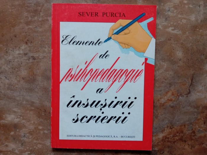 Elemente de Psihopedagogie a Insusirii Scrierii - Sever Purcia