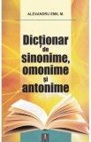 Dictionar de sinonime, omonime si antonime - Alexandru Emil M.