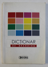 DICTIONAR DE BRANDING de COLECTIV , 2009 foto