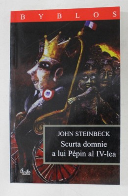 SCURTA DOMNIE A LUL PEPIN AL IV - LEA - O SCORNEALA de JOHN STEINBECK , 2003 foto