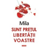 Sunt pretul libertatii voastre/Mila