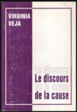 Le discours de la cause / Virginia Veja