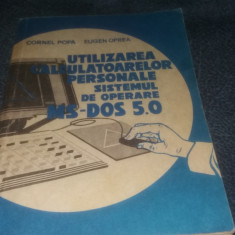 CORNEL POPA - UTILIZAREA CALCULATOARELOR PERSONALE SISTEMUL DE OPERARE MS DOS