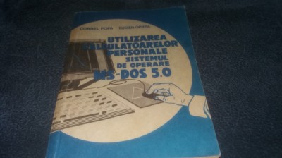 CORNEL POPA - UTILIZAREA CALCULATOARELOR PERSONALE SISTEMUL DE OPERARE MS DOS foto