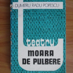 Dumitru Radu Popescu - Teatru. Moara de pulbere