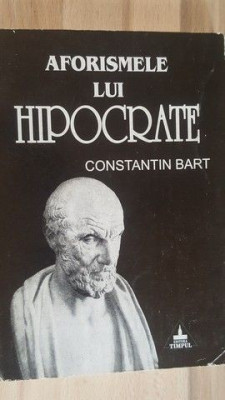 Aforismele lui Hipocrate- Constantin Bart foto