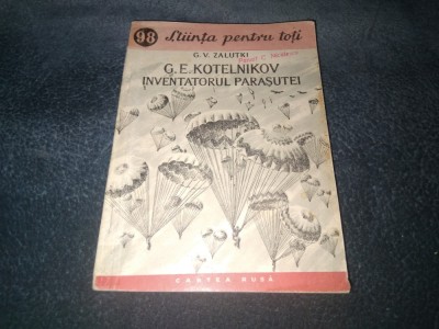 G V ZALUTKI - G E KOTELNIKOV INVENTATORUL PARASUTEI foto