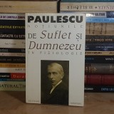NICOLAE C. PAULESCU - NOTIUNILE DE SUFLET SI DUMNEZEU IN FIZIOLOGIE , EDITIE RAZVAN CODRESCU , 1999 *