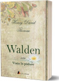 Walden sau viaţa &icirc;n pădure - Paperback brosat - Henry David Thoreau - Act și Politon