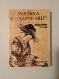 Dumitru Ichim - Pasărea cu șapte aripi: poeme tanka (1993)