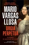 Orgia perpetuă - Paperback brosat - Mario Vargas Llosa - Humanitas Fiction
