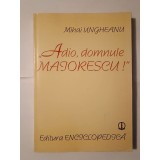 Mihai Ungheanu - Adio, domnului Maiorescu! (Evoluția criticii socialiste, 1880-1980)