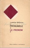 Cumpara ieftin Pronumele Le Pronom - Limba Franceza &amp; Romana, Luminita Braileanu, 1976, 85 pagini
