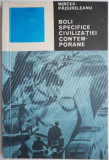 Boli specifice civilizatiei contemporane &ndash; Mircea Padureleanu