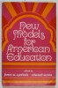 NEW MODELS FOR AMERICAN EDUCATION , edited by JAMES W. GUTHRIE and EDWARD WYNNE , 1971