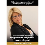 Dolgozzanak helyettem a r&eacute;szv&eacute;nyek! - V&aacute;lj a r&eacute;szv&eacute;nypiac mester&eacute;v&eacute;! Mondj igent a korai nyugd&iacute;jra! - FIRE &uacute;tmutat&oacute; női &eacute;s f&eacute;rfi szemmel. - Szakonyi K