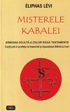 Eliphas Levi - Misterele Kabalei. Armonia oculta a celor doua Testamente