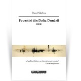 Cumpara ieftin Povestiri din Delta Dunarii, Volumul 3 - Paul Sarbu