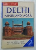 TRAVEL GUIDE , DELHI , JANIPUR AND AGRA by KAPKA KASSABOVA and SAGARIKA GHOSE , 2002 * TEXT IN LIMBA ENGLEZA