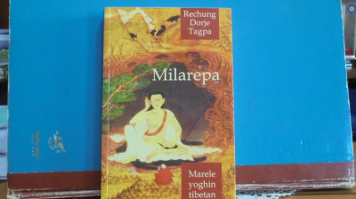 Rechung Dorje Tagpa - MILAREPA - Marele yoghin tibetan - Editura Herald 2011 foto