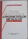 Teoria Structurala a Proprietatilor Metalelor - N. Geru, 1980, Editura Didactica si Pedagogica, Carte tehnica despre metale