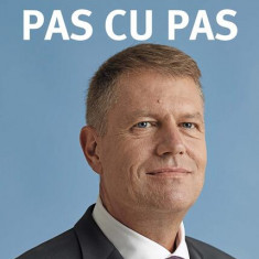 Pas cu pas - Paperback brosat - Klaus Iohannis - Curtea Veche