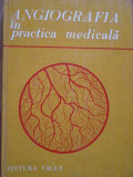 Angiografia In Practica Medicala - Colectiv ,282143