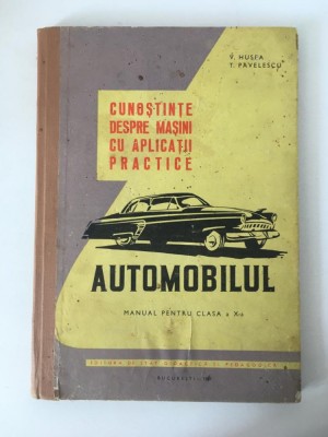 AUTOMOBILUL - CUNOSTINTE DESPRE MASINI CU APLICATII PRACTICE, MANUAL A X-A,1961 foto