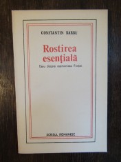 Constantin Barbu - Rostirea esentiala. Eseu despre reamintirea fiintei foto