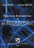 Cumpara ieftin Fiabilitatea Echipamentelor Si Sistemelor Energetice. Aplicatii - Ioan Felea, Si