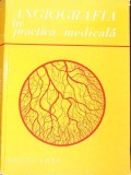 ANGIOGRAFIA IN PRACTICA MEDICALA-P. BRINZEI, ST. GAVRILESCU SI COLAB.-262639