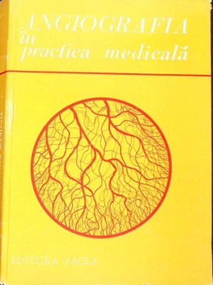 ANGIOGRAFIA IN PRACTICA MEDICALA-P. BRINZEI, ST. GAVRILESCU SI COLAB.-262639 foto