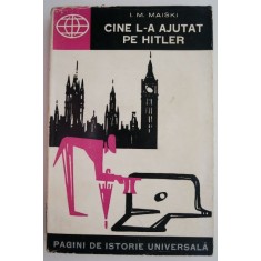 Cine l-a ajutat pe Hitler? - I. M. Maiski