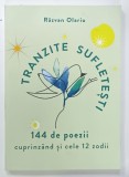 TRANZITE SUFLETESTI , 144 DE POEZII CUPRINZAND SI CELE 12 ZODII de RAZVAN OLARIU , 2024