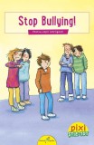 Pixi stie-tot: Stop Bullying! - Editura Galaxia Copiilor