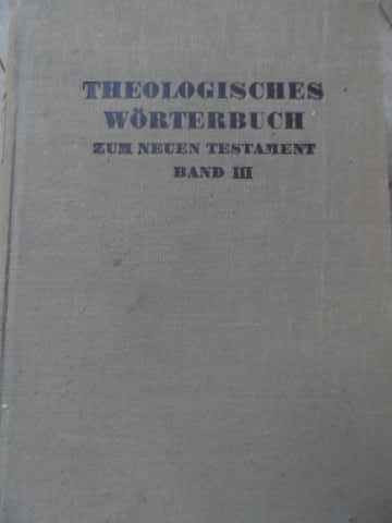 Theologisches Worterbuch Zum Neuen Testament Vol Iii - Colectiv ,520590