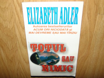 ELIZABETH ADLER -TOTUL SAU NIMIC foto