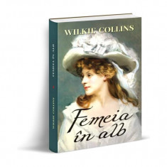 Femeia în alb - Paperback brosat - Wilkie Collins - Orizonturi
