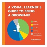 Visual Learner&#039;s Guide to Being a Grown-Up