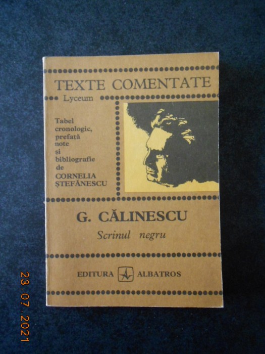 GEORGE CALINESCU - SCRINUL NEGRU. TEXTE COMENTATE