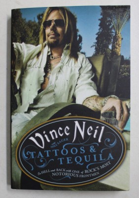 TATTOOS AND TEQUILA by VINCE NEIL with MIKE SAGER , 2013 foto