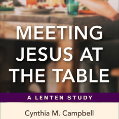 Meeting Jesus at the Table: A Lenten Study