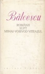 N. Balcescu - Rom&acirc;nii supt Mihai-Voievod Viteazul