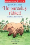 Povesti de la ferma. Un purcelus ratacit |, Litera