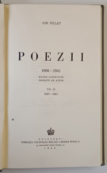 POEZII de ION PILLAT , EDITIE DEFINITIVA , VOLUMUL III : 1927 - 1941 , APARUTA 1944