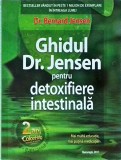 Bernard Jensen - Ghidul Dr. Jensen: Detoxifiere Intestinala, Curatare Colon, Sanatate &amp; Imunitate. Carte Editura Artemis.