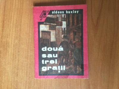 d8 Doua sau trei gratii- Aldous Huxley foto