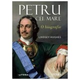 Petru Cel Mare. O Biografie