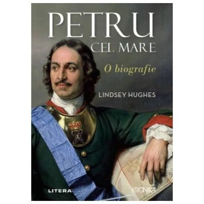Petru Cel Mare. O Biografie foto
