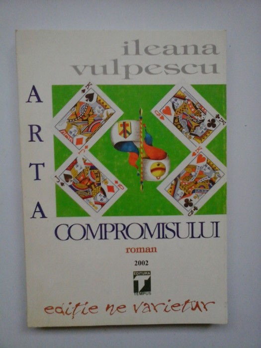 ARTA COMPROMISULUI - ILEANA VULPESCU